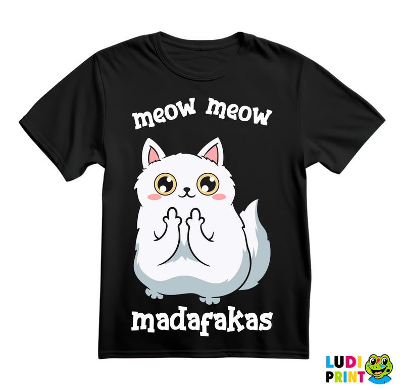 Meow Meow Madafakas - Cat - Mačka - Majica