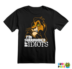 I'm Surrounded By Idiots - Scar - Kralj Lavova - Crtani Filmovi - Majica