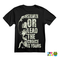 Silver Or Lead The Choice Is Yours - Narcos - Majica