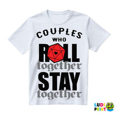 Couples Who Roll Together, Stay Together - D&D - Dungeons And Dragons - Majica