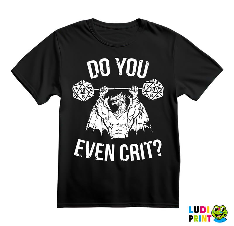 Do You Even Krit? - D&D - Dungeons And Dragons - Majica