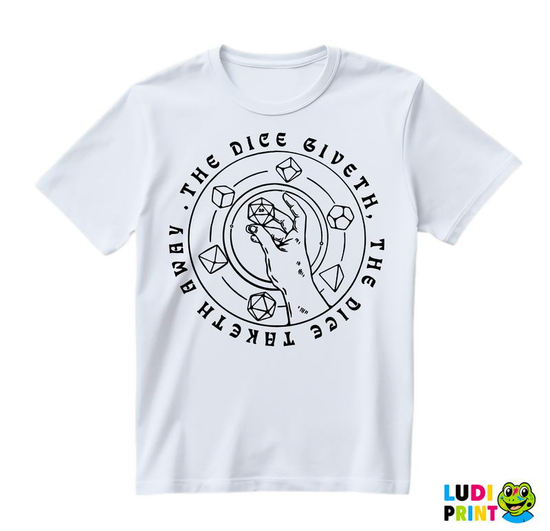 The Dice Giveth And The Dice Taketh Away - D&D - Dungeons And Dragons - Majica