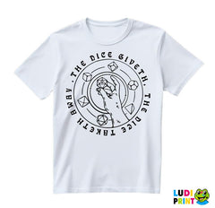 The Dice Giveth And The Dice Taketh Away - D&D - Dungeons And Dragons - Majica