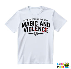 Let's Solve Problems With Magic And Violence - D&D - Dungeons And Dragons - Majica