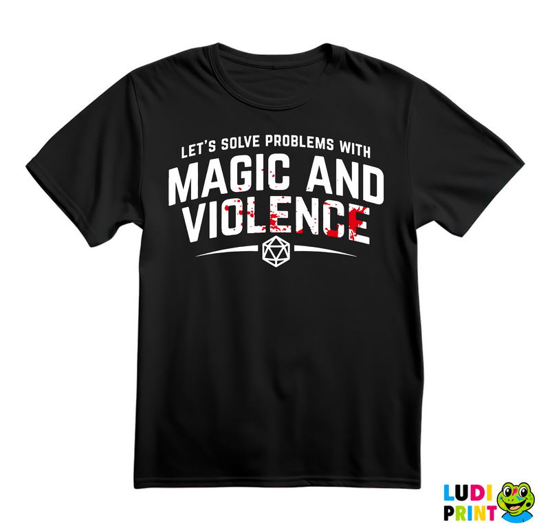 Let's Solve Problems With Magic And Violence - D&D - Dungeons And Dragons - Majica