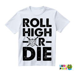 Roll High Or Die - 20 - D&D - Dungeons And Dragons - Majica