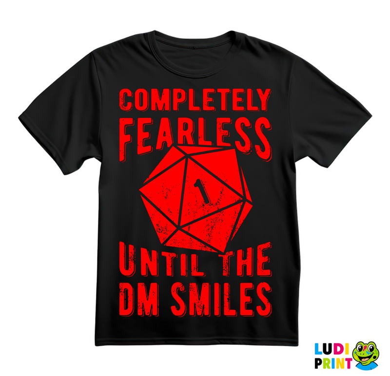 Completely Fearless Until The DM Smiles - D&D - Dungeons And Dragons - Majica