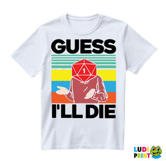 Guess I'll Die - D&D - Dungeons And Dragons - Majica