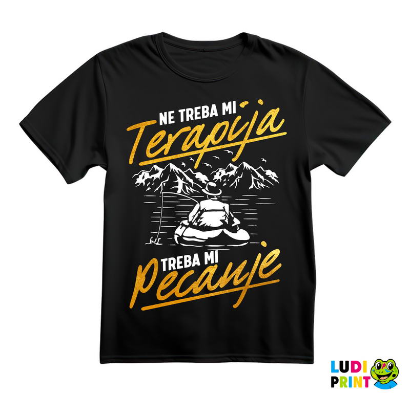 Ne Treba Mi Terapija Treba Mi Pecanje - Fishing - Majica