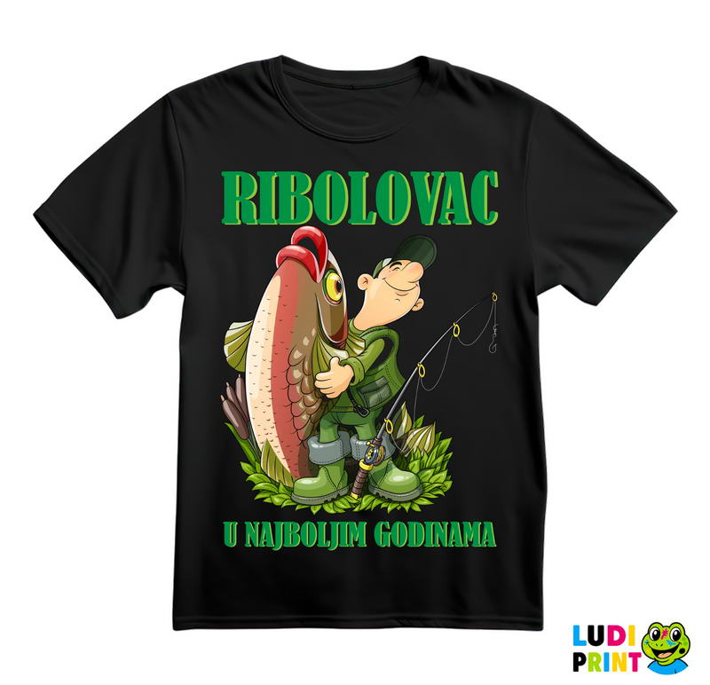 Ribolovac U Najboljim Godinama - Pecanje - Fishing - Majica