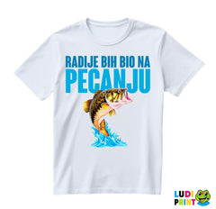 Radije Bih Bio Na Pecanju - Pecanje - Fishing - Majica