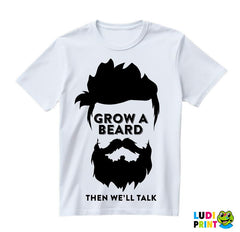 Grow A Beard Then We'll Talk - Brada - Majica