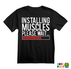 Installing Muscles. Please Wait - Trening - Majica