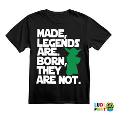 Made, Legends Are. Born, They Are Not. - Trening - Majica