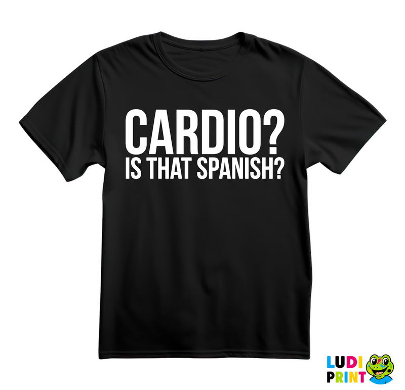 Cardio - Is That Spanish - Trening - Majica