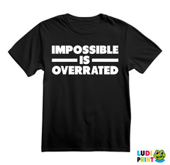 Impossible Is Overrated - Trening - Majica