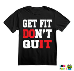 Get Fit, DOn't QuIT - Trening - Majica