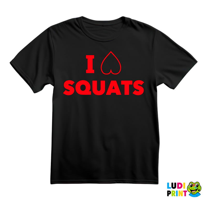 I Love Squats - Trening - Majica
