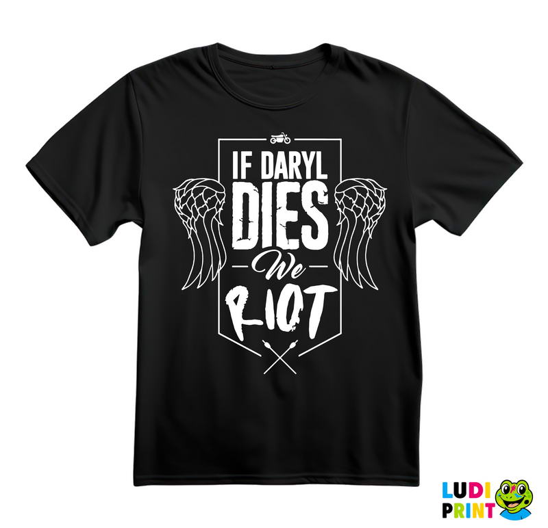 If Daryl Dies We Riot - The Walking Dead - Majica