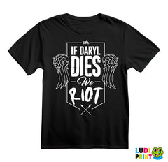 If Daryl Dies We Riot - The Walking Dead - Majica