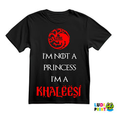 I Am Not Princess I'm Khaleesi Red - House Targaryen - Game Of Thrones - GOT - Majica