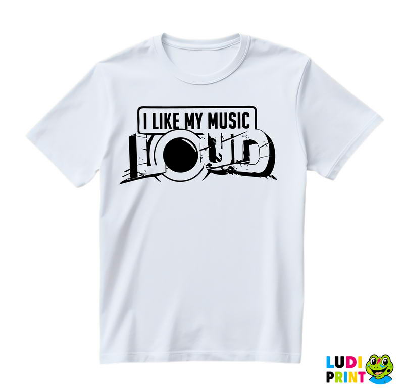 I Like My Music Loud - Muzika - Majica