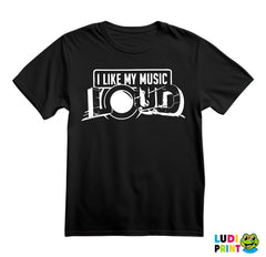 I Like My Music Loud - Muzika - Majica