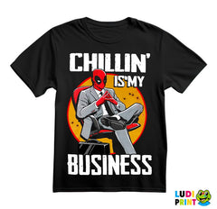 Chillin' Is My Business - Deadpool - Majica