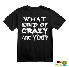 What Kind Of Crazy Are You? - True Detective - Majica