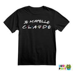 Je m'apelle Claude - Friends - Prijatelji - Majica