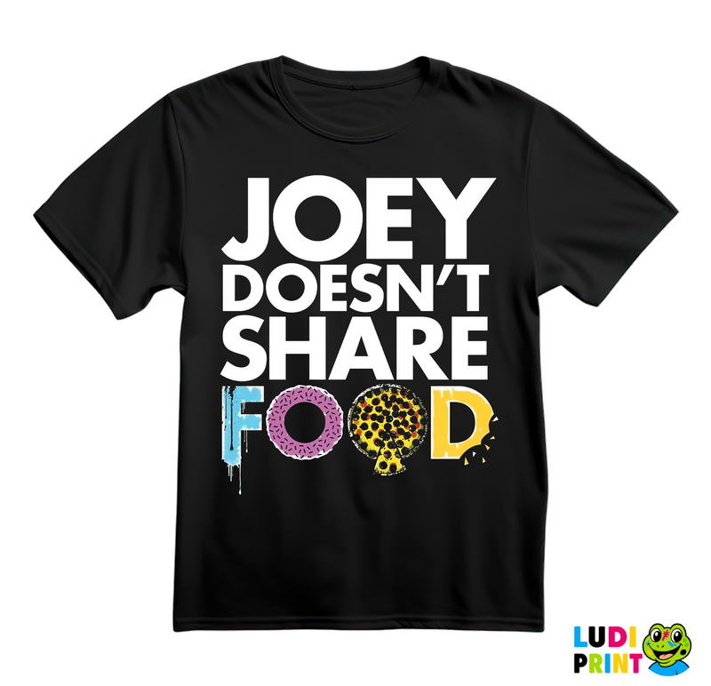 Joey Doesn't Share Food - Colorful - Friends - Prijatelji - Majica