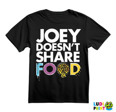 Joey Doesn't Share Food - Colorful - Friends - Prijatelji - Majica