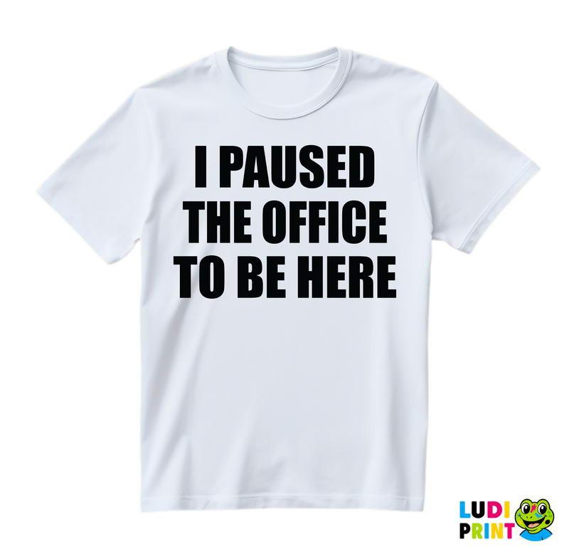 I Paused - The Office - Majica