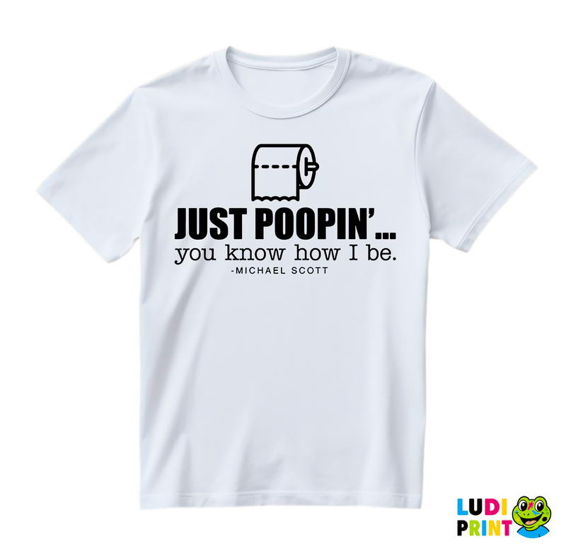 Just Poopin' You Know How I Be - The Office - Majica