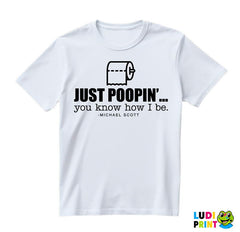 Just Poopin' You Know How I Be - The Office - Majica