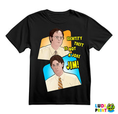 Identity Theft Is Not A Joke Jim - The Office - Majica