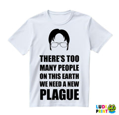 Head Outline - There's Too Many People On This Earth. We Need A New Plague - The Office - Majica