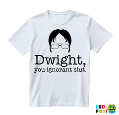 Dwight You Ignorant Slut - The Office - Majica