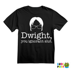 Dwight You Ignorant Slut - The Office - Majica