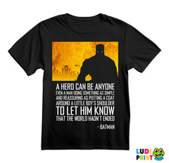 A Hero Can Be Anyone - Batman - Majica