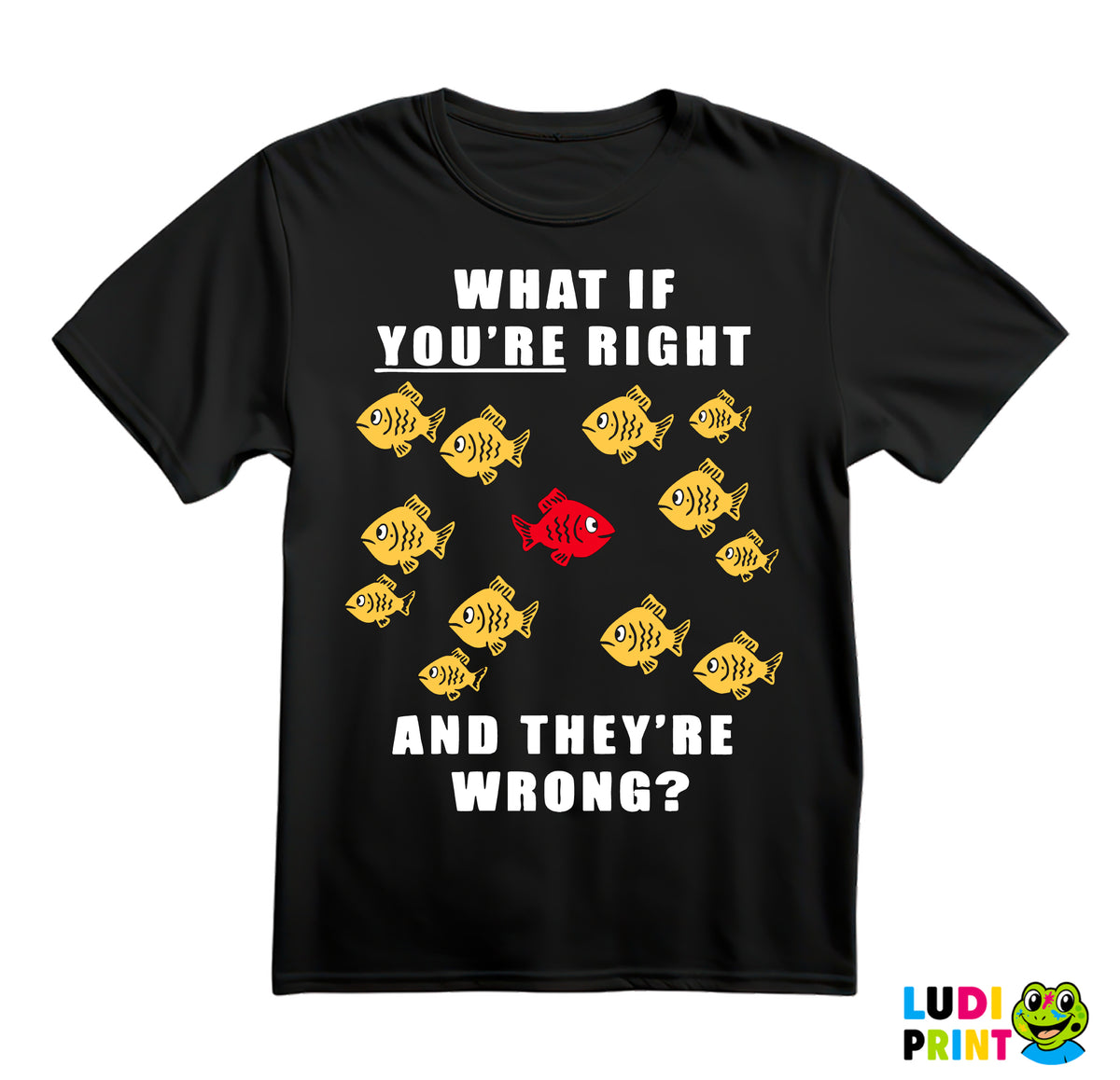 Fishes - What If You're Right And They're Wrong - Fargo - Majica