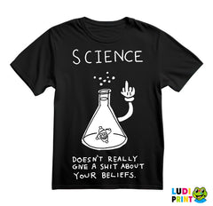 Science doesn't really give a shit about your beliefs - Geek - Majica