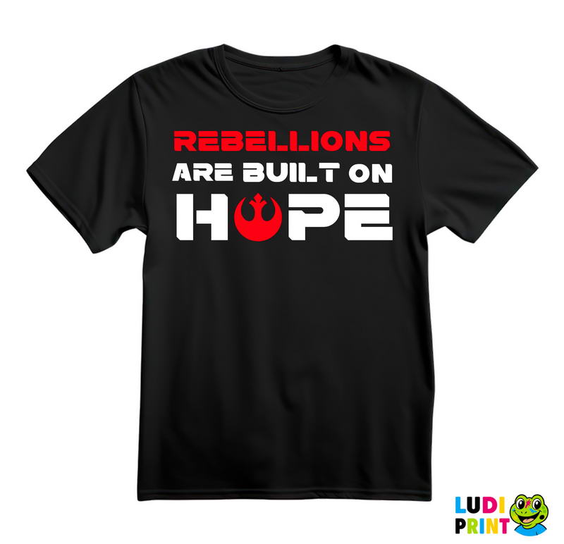 Rebellions Are Built On Hope - Star Wars - Majica