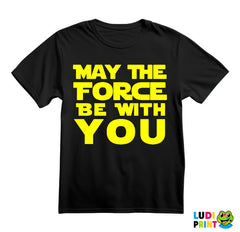 May The Force Be With You - Star Wars - Majica
