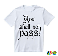 You Shall Not Pass - Black - Lord Of The Rings - LOTR - Majica