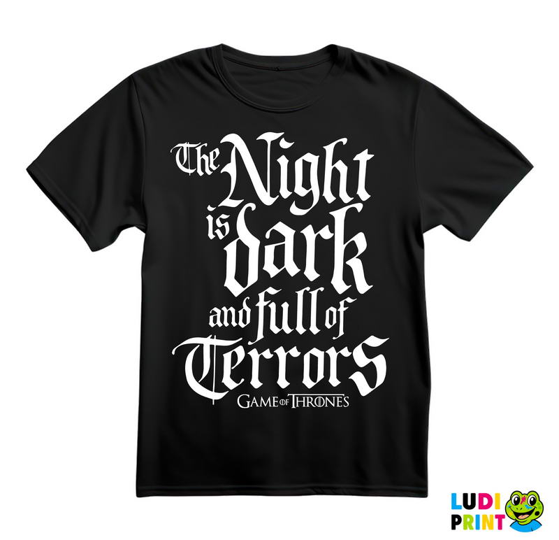 The Night Is Dark And Full Of Terrors - White Walkers - Game Of Thrones - GOT - Majica