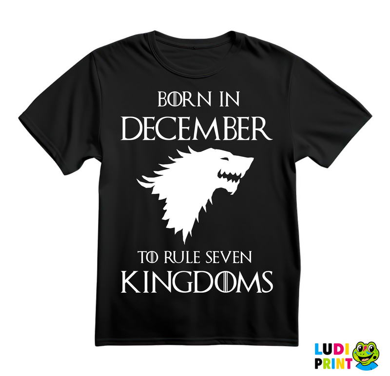 Born To Rule Seven Kingdoms - House Stark - Game Of Thrones - GOT - Majica