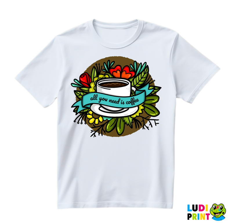 All You Need Is Coffee - Branch - Kafa - Majica