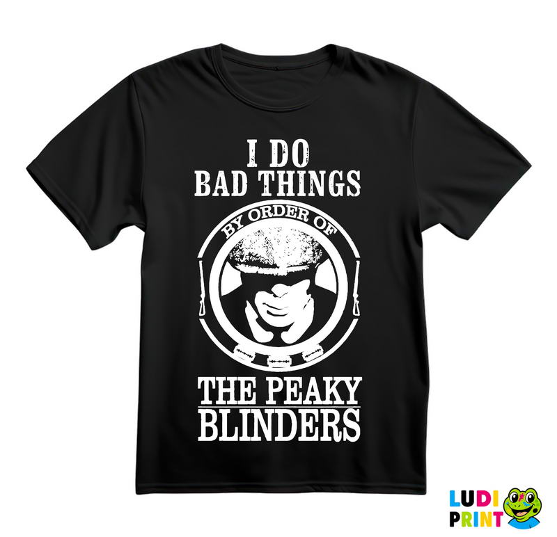I Do Bad Things - Peaky Blinders - Majica