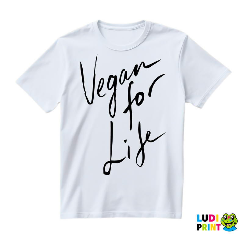Vegan For Life - Vegan - Majica